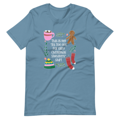 Too Hot For Ugly Christmas Sweater Short-Sleeve Unisex T-Shirt
